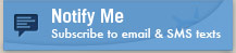 Notify Me - Subscribe to email and SMS texts