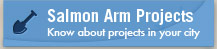 Salmon Arm Projects - Know about projects in your city